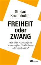 Stefan Brunnhuber - Freiheit oder Zwang