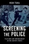 Noah Tsika - Screening the Police