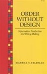 Martha S Feldman, Martha S. Feldman - Order Without Design