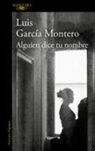 Luis García Montero - Alguien dice tu nombre