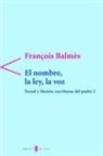 François Balmès - Freud y Moisés: escrituras del Padre II. El nombre, la ley, la voz