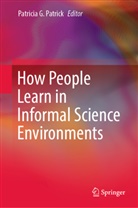 Patricia G Patrick, Patricia G. Patrick - How People Learn in Informal Science Environments