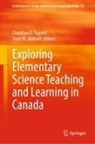 Christine D Tippett, M Milford, Todd M. Milford, Christine D. Tippett - Exploring Elementary Science Teaching and Learning in Canada