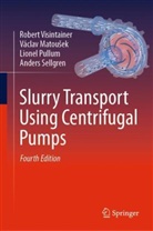 Václav Matou¿ek, Václav Matouek, Václav Matousek, Lione Pullum, Lionel Pullum, Anders Sellgren... - Slurry Transport Using Centrifugal Pumps