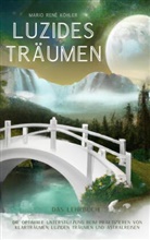 Mario René Köhler, Mario René  Köhler, Mario René Köhler - Luzides Träumen