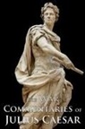 Julius Caesar - The War Commentaries of Julius Caesar