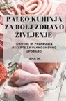 Ana M. - Paleo kuhinja za bolj zdravo ¿ivljenje
