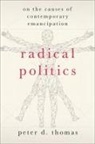 Freedman, Peter D. Thomas, Peter D. (Professor in the History of Poli Thomas, Thomas Peter D. - Radical Politics