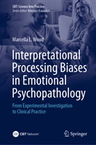 Marcella L Woud, Marcella L. Woud - Interpretational Processing Biases in Emotional Psychopathology