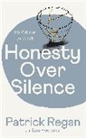 Mr Patrick Regan, Patrick Regan, Mr Patrick Regan OBE, Patrick Regan Obe - Honesty Over Silence