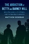 Matthew Bowman, Bowman Matthew - Abduction of Betty and Barney Hill
