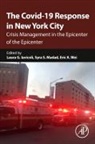 Eric K. Wei, Laura G. Iavicoli, Laura G. (Chief Medical Officer New York City Health + Hospitals/ Elmhurst; Professor Iavicoli, Laura G. Iavicoli, Syra S. Madad, Syra S. Madad... - The Covid-19 Response in New York City