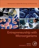 A. C. Shukla, A. C. (Professor of Botany Shukla, Shukla A. C. - Entrepreneurship with Microorganisms