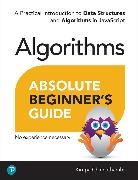 Kirupa Chinnathambi - Absolute Beginner's Guide to Algorithms: A Practical Introduction to Data Structures and Algorithms in JavaScript