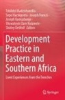 Shirley DeWolf, Joseph Francis, Joseph Francis et al, Sepo Hachigonta, Joseph Kamuzhanje, Oluwatoyin Dare Kolawole... - Development Practice in Eastern and Southern Africa