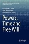 Christopher J. Austin, Anna Marmodoro, Andrea Roselli - Powers, Time and Free Will