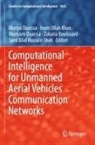 Zakaria Boulouard, Syed Bilal Hussain Shah, Inam Ullah Khan, Mariya Ouaissa, Mariyam Ouaissa, Mariyam Ouaissa et al... - Computational Intelligence for Unmanned Aerial Vehicles Communication Networks