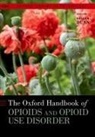 Dunn, Kelly E. (EDT) Dunn, Kelly E Dunn, Kelly E. Dunn - The Oxford Handbook of Opioids and Opioid Use Disorder