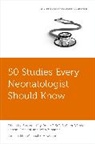 Zupancic, John (EDT)/ Hay Zupancic, MD John Zupancic, Susanne Hay, Haresh Kirpalani, Barbara Schmidt... - 50 Studies Every Neonatologist Should Know