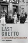 Hajkova, Anna (Associate Professor of Modern Europ Hajkova, Anna Hájková - Last Ghetto