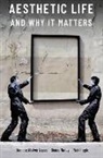 Lopes, Dominic McIver Lopes, Dominic Mciver (Professor of Philosophy Lopes, Lopes Dominic McIver, Bence Nanay, Nanay Bence... - Aesthetic Life and Why It Matters