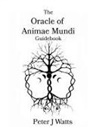 Peter J Watts - The Oracle of Animae Mundi Guidebook