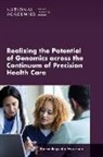 Board On Health Care Services, Board On Health Sciences Policy, Health And Medicine Division, National Academies Of Sciences Engineeri, National Academies of Sciences Engineering and Medicine, National Cancer Policy Forum... - Realizing the Potential of Genomics Across the Continuum of Precision Health Care