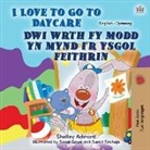 Shelley Admont, Kidkiddos Books - I Love to Go to Daycare (English Welsh Bilingual Book for children)