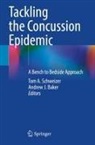 Tom A Schweizer, Andrew J. Baker, J Baker, Tom A. Schweizer - Tackling the Concussion Epidemic