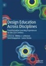 Tomi Kauppinen, Miikka J. Lehtonen, Laura Sivula - Design Education Across Disciplines