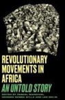 Pascal Bianchini, Pascal Sylla Bianchini, Ndongo Samba Sylla, Leo Zeilig, Pascal Bianchini, Ndongo Samba Sylla... - Revolutionary Movements in Africa