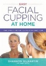 Shannon Gilmartin - Easy Facial Cupping at Home