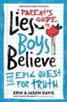 Erin Davis, Jason Davis, Nancy DeMoss Wolgemuth - A Parent's Guide to Lies Boys Believe