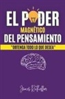 James Rutheffor Nolasco Rodríguez - El poder magnético del pensamiento