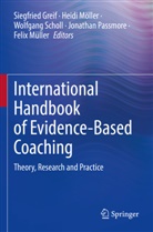 Siegfried Greif, Heidi Möller, Felix Müller, Jonathan Passmore, Wolfgang Scholl, Wolfgang Scholl et al - International Handbook of Evidence-Based Coaching