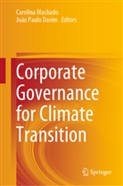 Carolina Machado, Paulo Davim, João Paulo Davim - Corporate Governance for Climate Transition