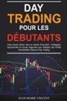 Jean-Marie Vincent - Day Trading pour les Débutants