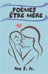 Ary Jr. S. - Poèmes Être Mère