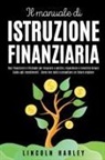 Lincoln Harley - Il manuale di Istruzione Finanziaria