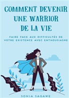 Sonia Sagawe - Comment devenir une Warrior de la Vie