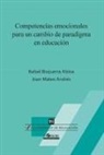Rafael Bisquerra Alzina, Juan Mateo Andrés - Competencias emocionales para un cambio de paradigma en educación