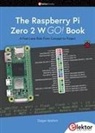 Dogan Ibrahim - The Raspberry Pi Zero 2 W GO! Book