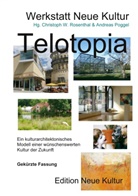 Christoph W Rosenthal, Christoph W. Rosenthal, Werkstatt Neue Kultur, Poggel, Andreas Poggel - Telotopia