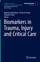 Vinood B Patel, Vinood B. Patel, Victor R. Preedy, Victor R Preedy, Rajkumar Rajendram - Biomarkers in Trauma, Injury and Critical Care: Biomarkers in Trauma, Injury and Critical Care, 2 Teile
