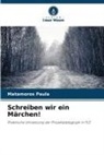 Matamoros Paula - Schreiben wir ein Märchen!