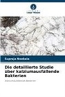 Supraja Nookala - Die detaillierte Studie über kalziumausfällende Bakterien