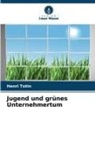 Henri Totin - Jugend und grünes Unternehmertum