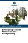 Wilson Efraín Gutiérrez Cañón - Beteiligung sozialer Akteure an der Raumplanung