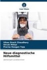 Vikas Grack Chaudhary, Shruti Mittal, Prerna Teja, Prerna Hoogan Teja - Neue diagnostische Hilfsmittel