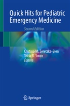 B Swan, Cristina M Zeretzke-Bien, Tricia B. Swan, Cristina M. Zeretzke-Bien - Quick Hits for Pediatric Emergency Medicine